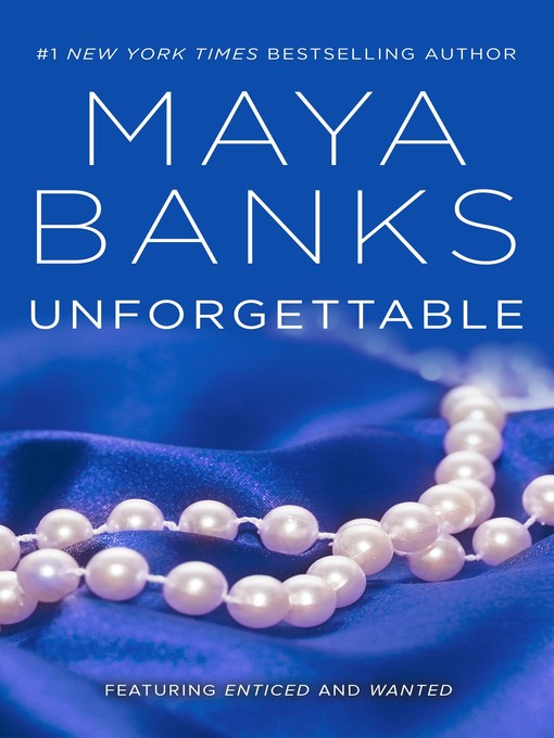 Title details for Unforgettable by Maya Banks - Available